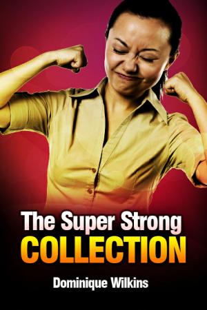Cover of the book The Super Strong Collection by Dominique Wilkins