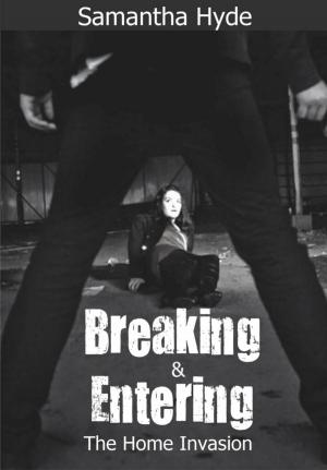 Book cover of Breaking And Entering: The Home Invasion