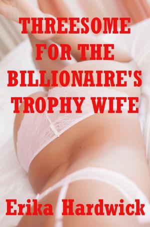 Book cover of Threesome For The Billionaire’s Wife (An MFF Erotica Story)