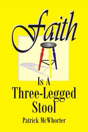 Cover of the book Faith is a Three-Legged Stool by Veronica McCall