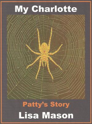 Cover of the book My Charlotte: Patty's Story by Robin Pantin