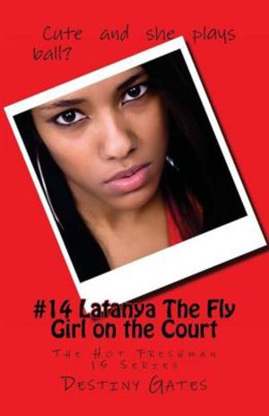 Cover of the book #14 Latanya The Fly Girl on the Court: The Hot Freshman 15 Series by Elizabeth Power