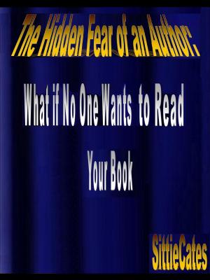 Cover of the book The Hidden Fear of an Author: What if No One Wants to Read Your Book? by Kristina Dawn