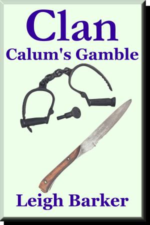 Cover of the book Episode 3: Calum's Gamble by Leigh Barker