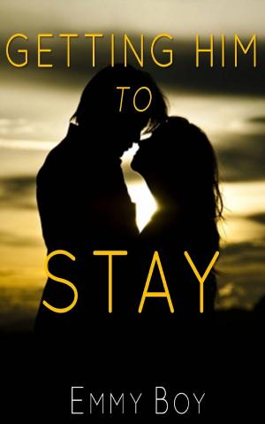 Cover of the book Getting Him To Stay by Tim Cole, Emily Duddleston