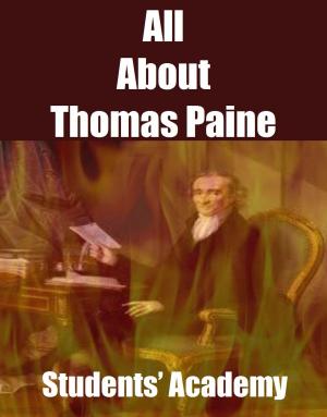 Cover of the book All About Thomas Paine by Students' Academy