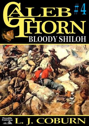 Book cover of Caleb Thorn 4: Bloody Shiloh