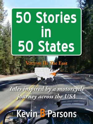 Book cover of 50 Stories in 50 States: Tales Inspired by a Motorcycle Journey Across the USA Vol 2, The East