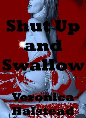 Cover of the book Shut Up and Swallow by Naughty Daydreams Press