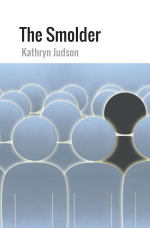 Cover of the book The Smolder by Kathryn Judson