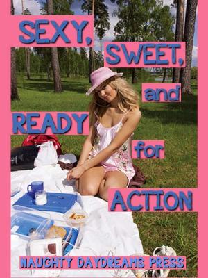 Cover of Sexy, Sweet, And Ready For Action (Five Men Sharing Their Women Erotica Stories)