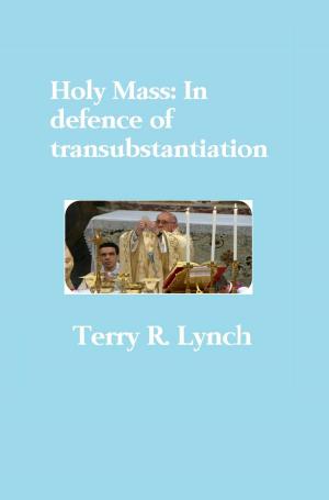 Book cover of Holy Mass: In Defence of Transubstantiation