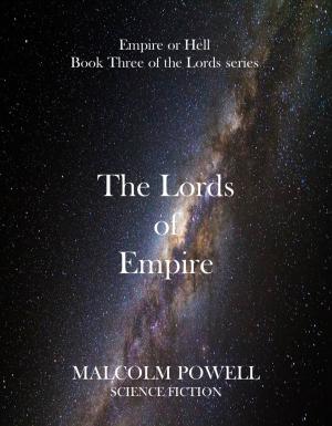 Cover of the book The Lords of Empire Book 3 of the Lords Trilogy 3nd Edition 2015 by Joseph  A. Wailes