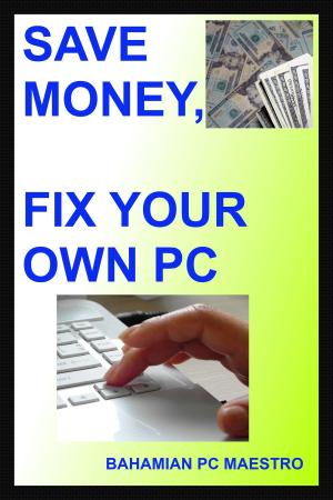 Cover of the book Save Money, Fix Your Own Pc by Léon Gozlan