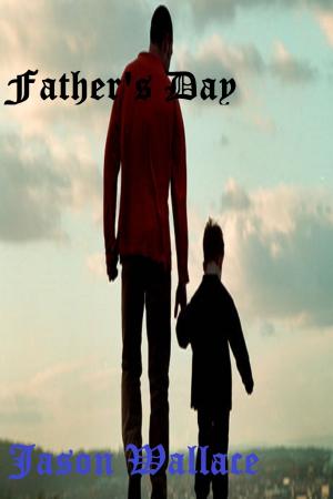 Cover of the book Father's Day by Jason Wallace Poetry