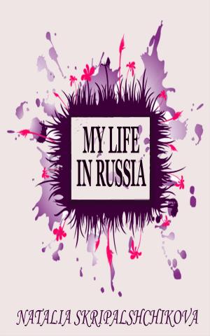 Cover of the book My Life in Russia. by Natalia