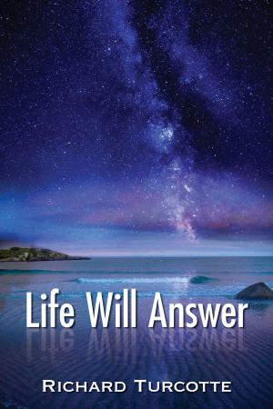 Cover of the book Life Will Answer by Joey Lott