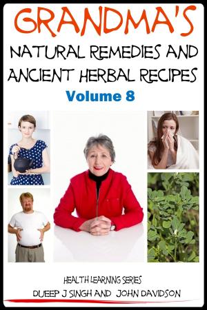 Cover of the book Grandma’s Natural Remedies and Ancient Herbal Recipes by Jean Hall, John Davidson