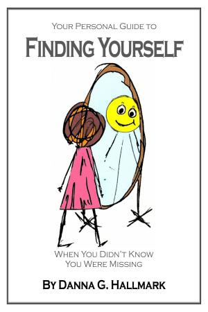 Cover of the book Your Personal Guide To Finding Yourself When You Didn't Know You were Missing by Terese McIlvain