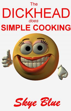 Cover of The Dickhead Does Simple Cooking