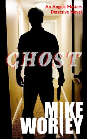 Cover of the book Ghost: An Angela Masters Detective Novel by John Misak