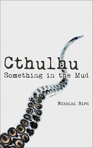 Cover of the book Cthulhu - Something in the Mud (short story) by Brian Ference