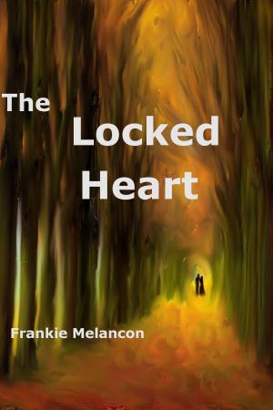 Cover of the book The Locked Heart (A Short Story) by Leah Stewart