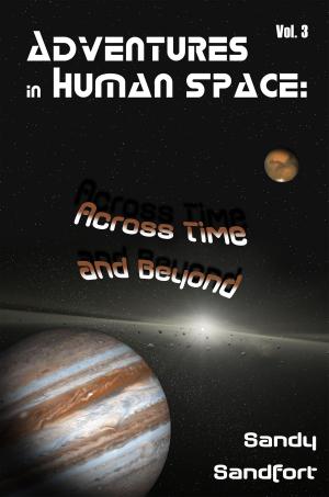Cover of the book Adventures in Human Space: Across Time and Beyond, Vol. 3 by Rachel Redd
