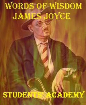 Cover of the book Words of Wisdom: James Joyce by Eileen R. Hannegan, M.S.