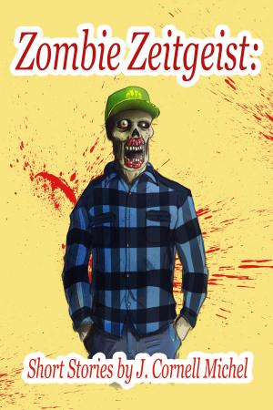 Cover of the book Zombie Zeitgeist: Short Stories by Tommy Muncie
