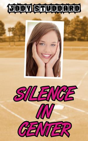 Cover of the book Silence In Center by Jody Studdard