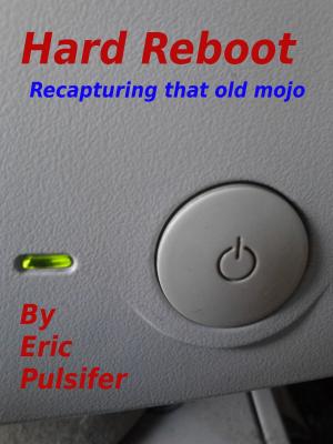 Book cover of Hard Reboot: Recapturing That Old Mojo