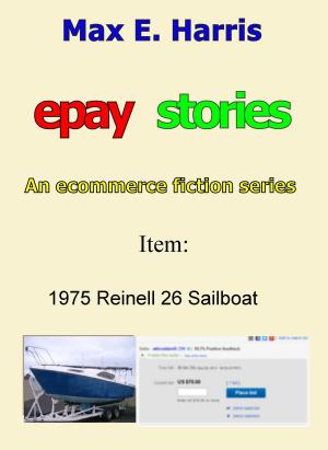 Book cover of Epay Stories: 1975 Reinell 26 Sailboat