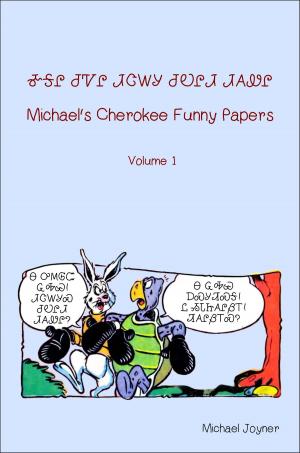 Cover of Michael's Cherokee Funny Papers: Volume 1