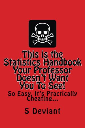 bigCover of the book This is The Statistics Handbook your Professor Doesn't Want you to See. So Easy, it's Practically Cheating... by 