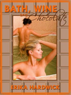 Book cover of Bath, Wine and Chocolate (A First Lesbian Sex With Friend Erotica Story)
