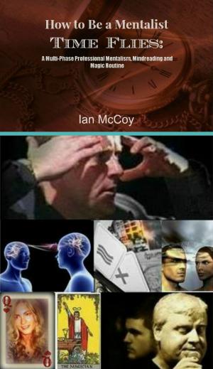 Cover of the book How to be a Mentalist: Time Flies by Ian McCoy