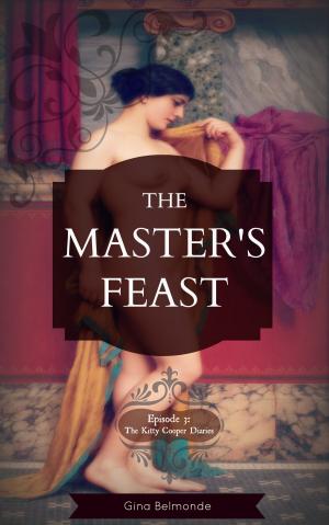 Cover of the book The Master's Feast. Episode 3: The Kitty Cooper Diaries by Shyla Colt