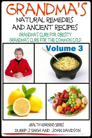 Cover of the book Grandma’s Natural Remedies And Ancient Recipes: How to cure a common cold and other health related remedies by Mark K Jordan