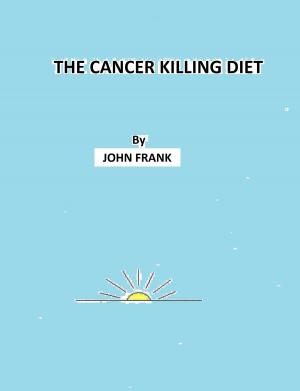 Cover of the book The Cancer Killing Diet by Mike Jespersen