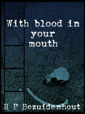 Cover of the book With Blood In Your Mouth by Timothy C. Ward