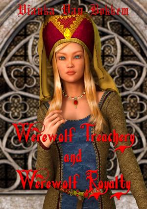 Cover of the book Werewolf Treachery and Werewolf Royalty by Vrinda Pendred