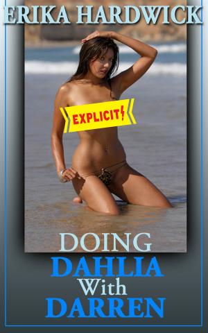 Cover of the book Doing Dahlia With Darren (A Slut Wife’s First Lesbian Sex MFF Threesome Erotica Story) by Veronica Halstead