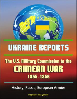Cover of Ukraine Reports: The U.S. Military Commission to the Crimean War, 1855-1856 - History, Russia, European Armies