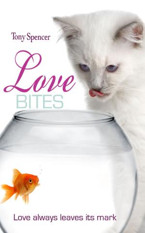 Cover of the book Love Bites by Tony Spencer
