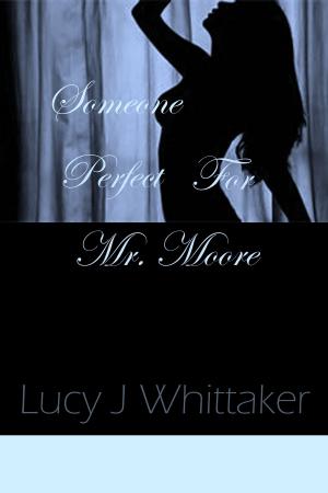 Cover of the book Someone Perfect for Mr. Moore by Olivia Jake