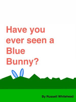 Book cover of Have you ever seen a Blue Bunny?