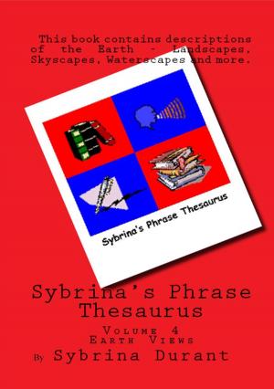 Book cover of Sybrina's Phrase Thesaurus: Volume 4 - Earth Views