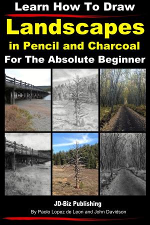 Cover of Learn How to Draw Landscapes in Pencil and Charcoal For The Absolute Beginner