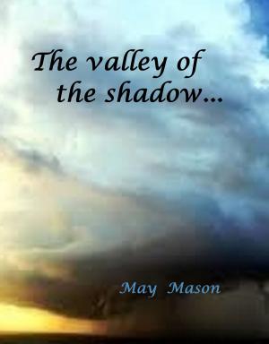 Cover of the book The Valley of the Shadow... by Eileen Caddy, David Earl Platts